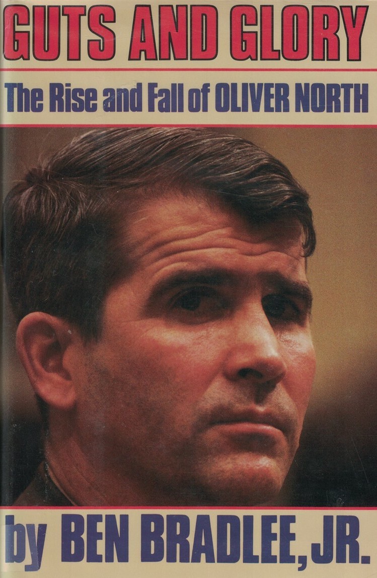 Guts and Glory: the Rise and Fall of Oliver North