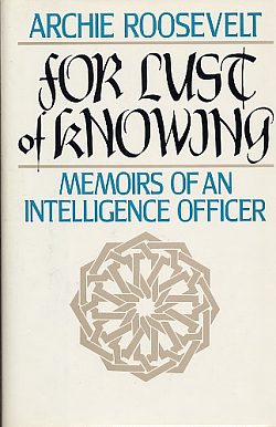 Image for For Lust of Knowing : the Memoirs of an Intelligence Officer in T He Middle East.