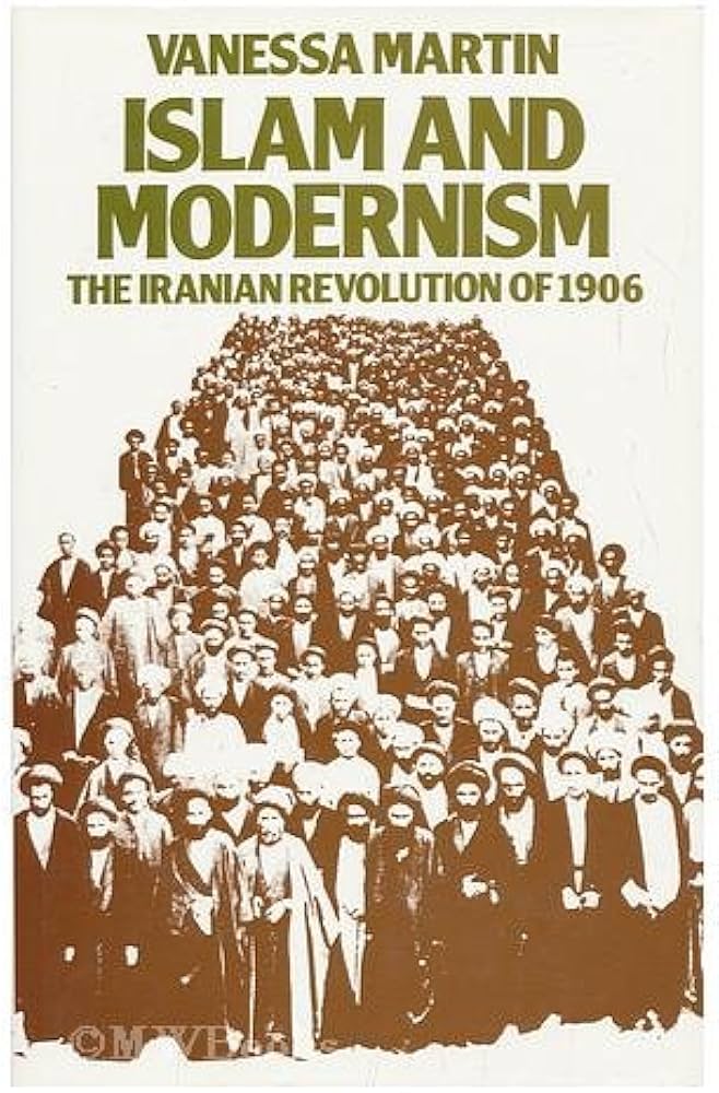 Islam & Modernism: the Iranian Revolution of 1906