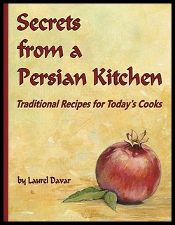 Image for Secrets from a Persian Kitchen: Traditional Recipes for Today's Cooks