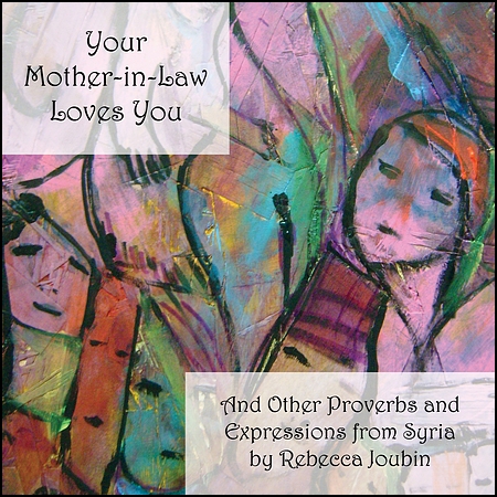 Image for Your Mother-in-Law Loves You And Other Proverbs and Expressions from Syria