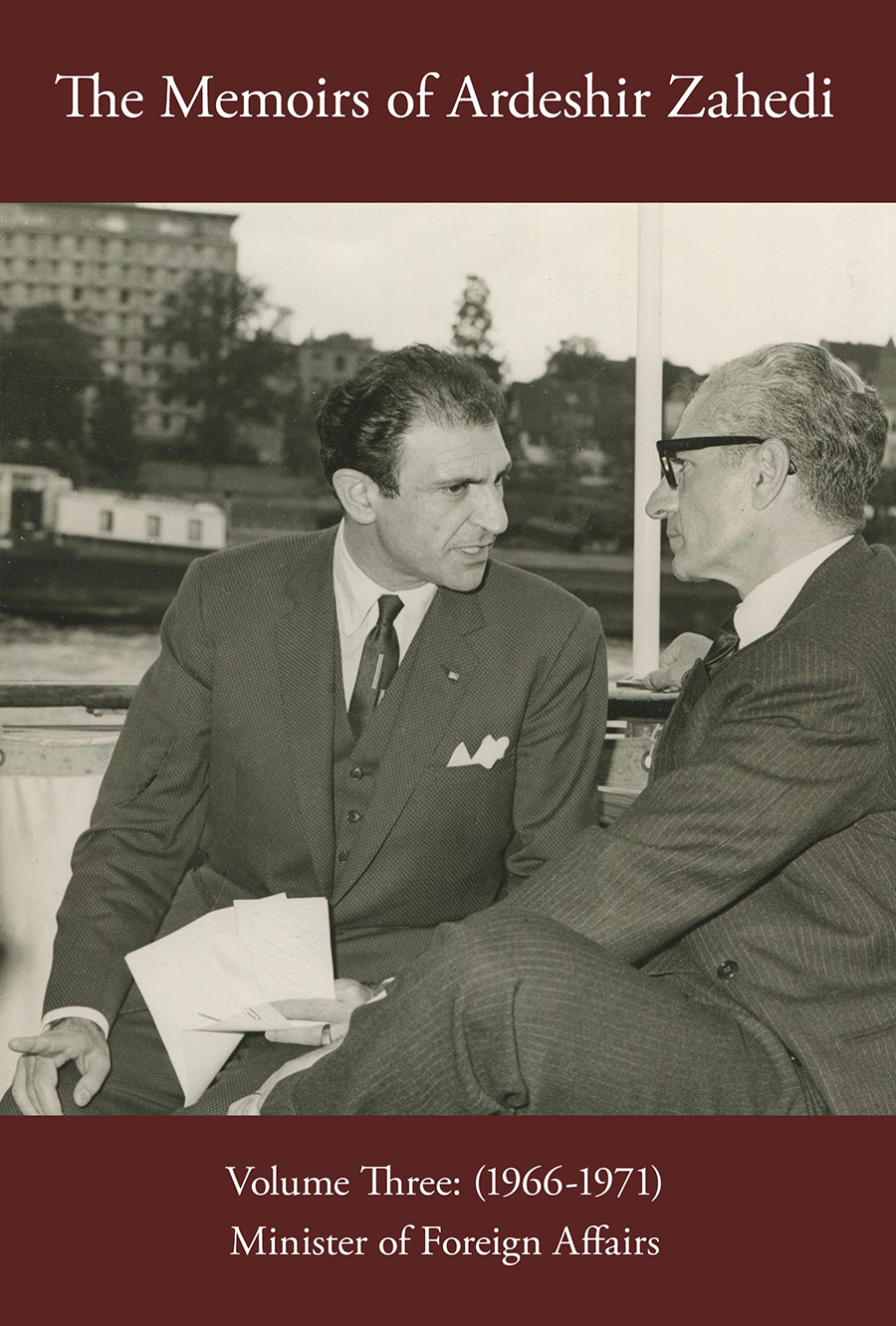 The Memoirs of Ardeshir Zahedi, Volume III [English]