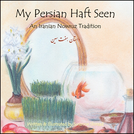 Image for My Persian Haft Seen: An Iranian Nowruz Tradition