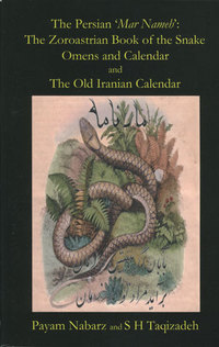 Image for The Persian 'Mar Nameh': The Zoroastrian 'Book of the Snake' Omens and Calendar & The Old Persian Calendar